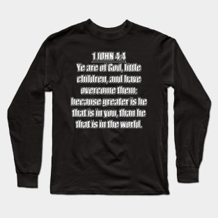 Bible Verse 1 John 4:4 Long Sleeve T-Shirt